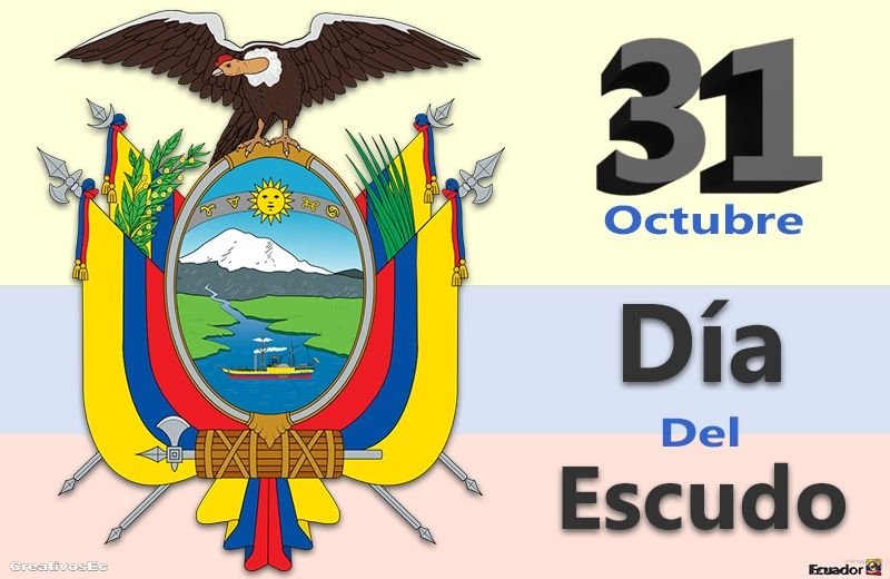 31 De Octubre Dia Del Escudo De Ecuador Historia Completa