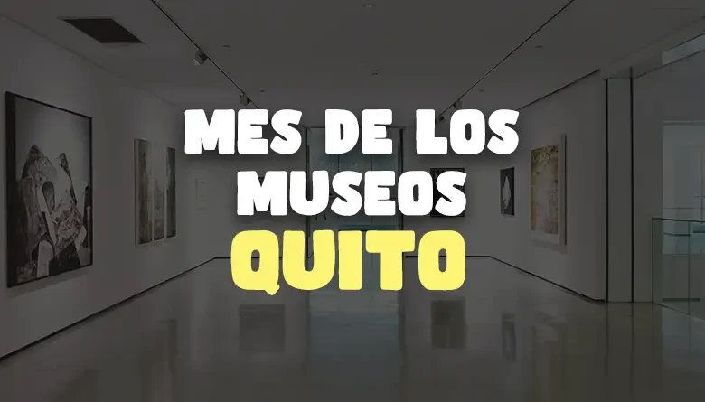 Mes de los museos Quito