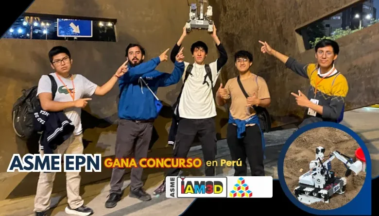 ASME EPN gana concurso IAM3D Rover en el ASME EFx en UTEC 2026 Lima Perú